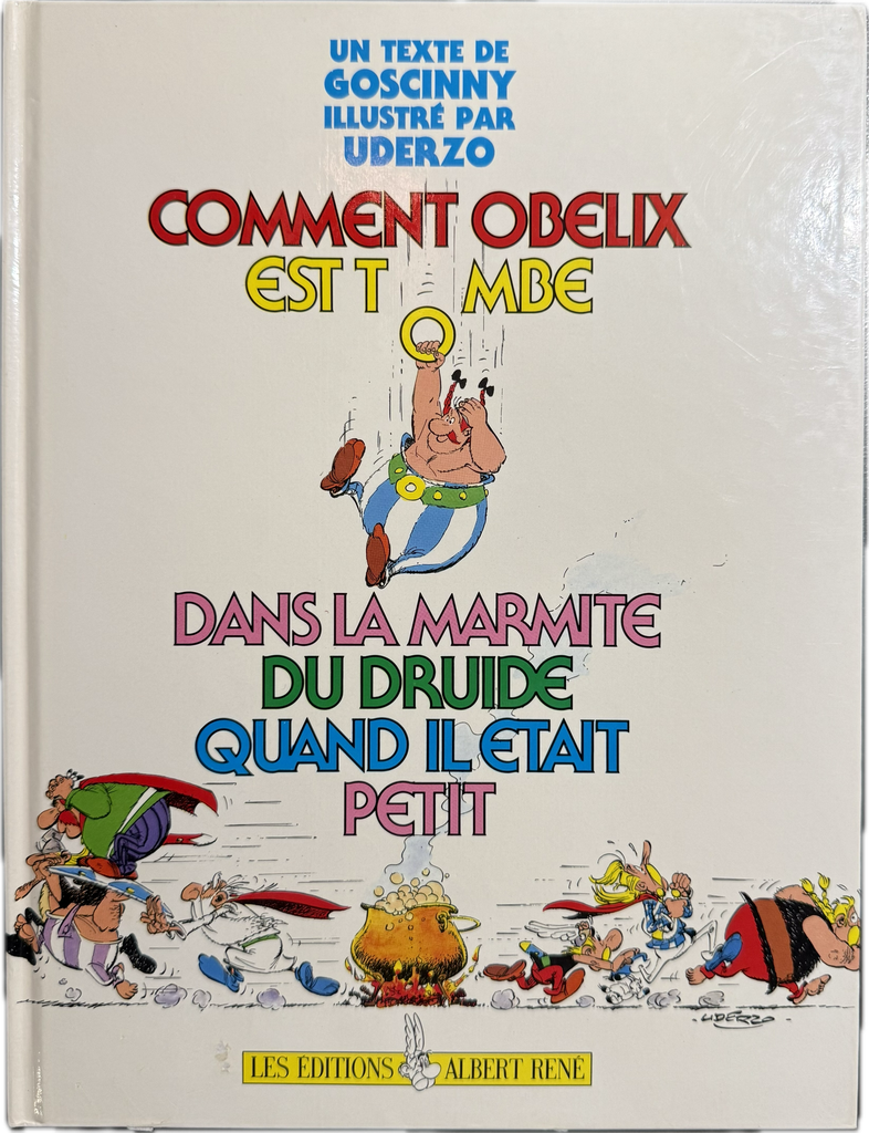 Comment Obelix Est Tombe Dans La Marmite Du Druide Quand Il Etait Petit (French Edition)
